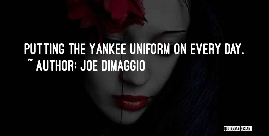 New Uniform Quotes By Joe DiMaggio