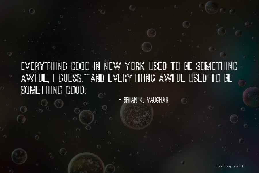 New Urbanism Quotes By Brian K. Vaughan New Urbanism Quotes By Brian K. Vaughan