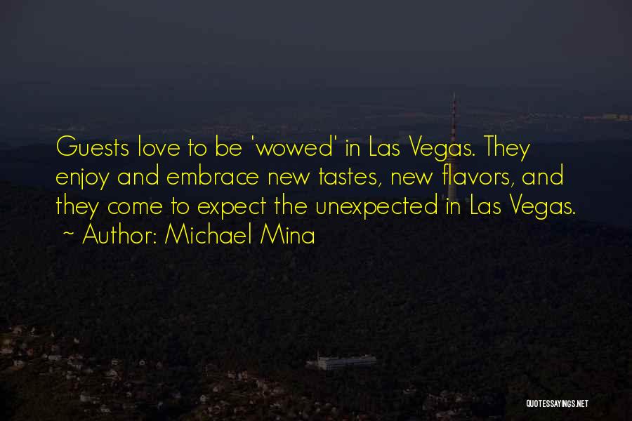 New Vegas Quotes By Michael Mina