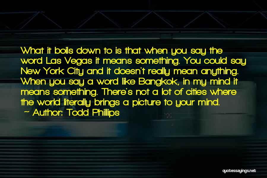 New Vegas Quotes By Todd Phillips