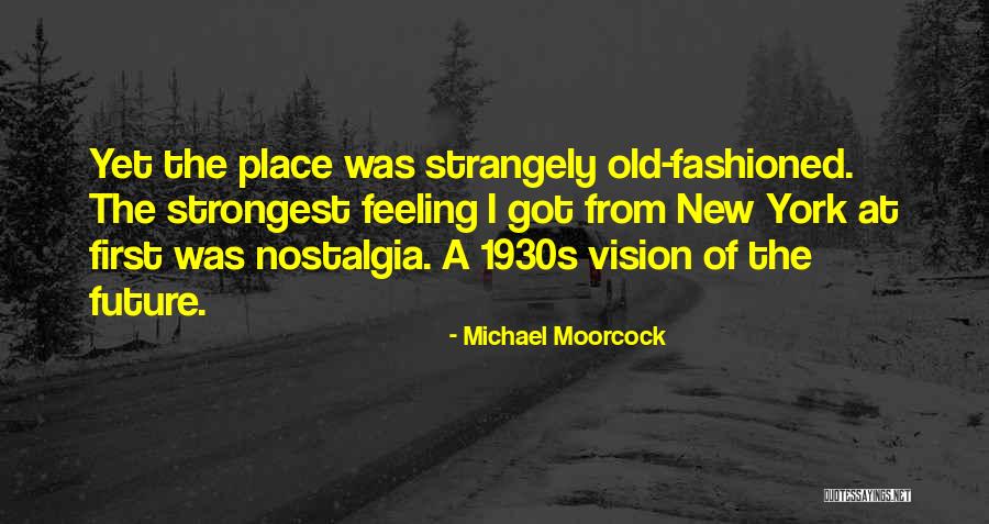 New Vision Quotes By Michael Moorcock New Vision Quotes By Michael Moorcock