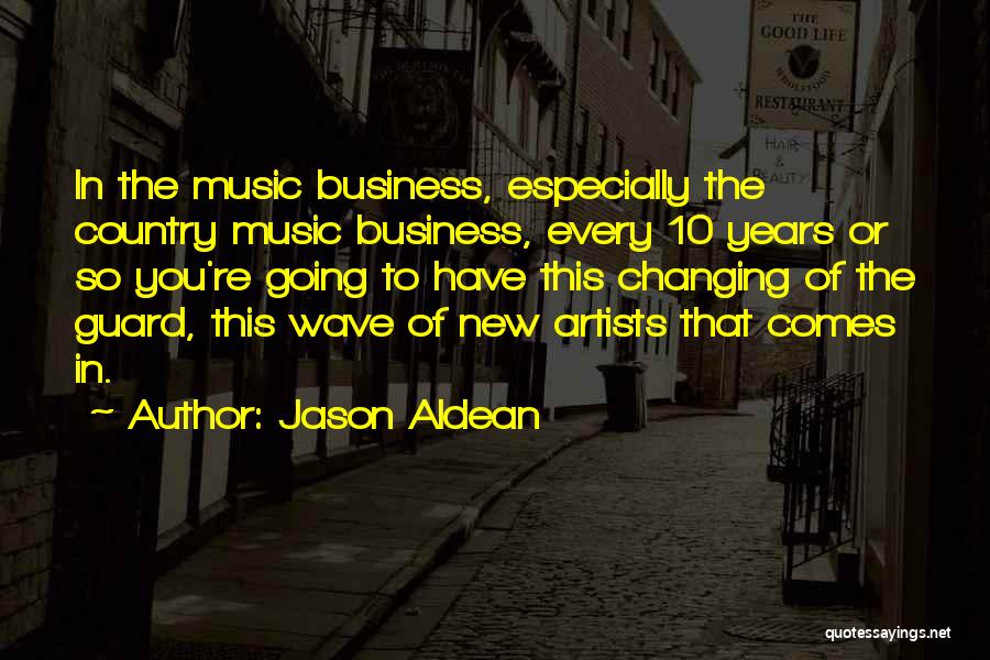 New Wave Music Quotes By Jason Aldean