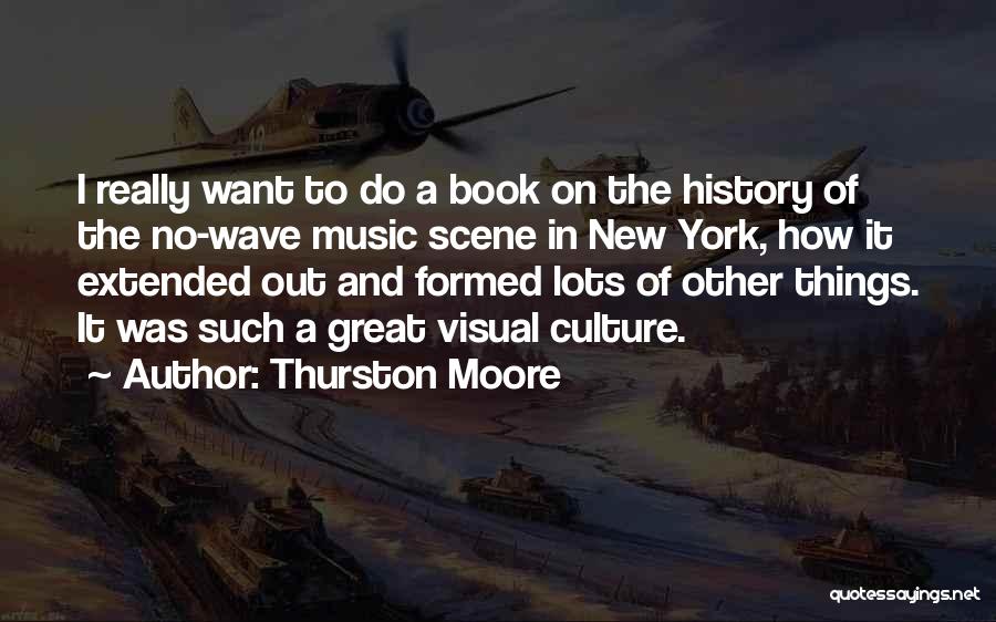 New Wave Music Quotes By Thurston Moore