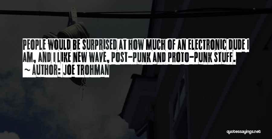 New Wave Quotes By Joe Trohman