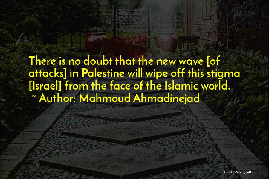 New Wave Quotes By Mahmoud Ahmadinejad