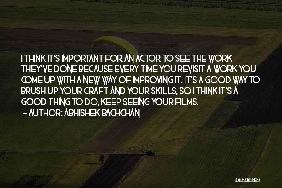 New Way Of Seeing Things Quotes By Abhishek Bachchan