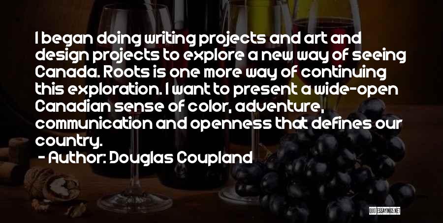 New Way Of Seeing Things Quotes By Douglas Coupland