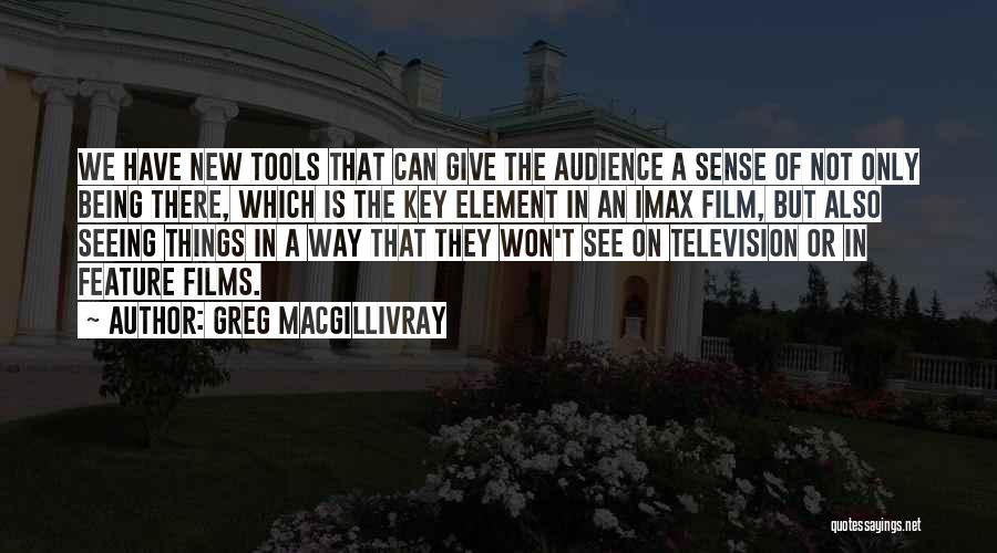 New Way Of Seeing Things Quotes By Greg MacGillivray