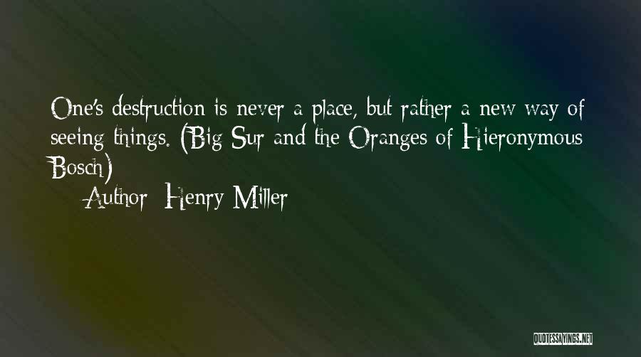 New Way Of Seeing Things Quotes By Henry Miller