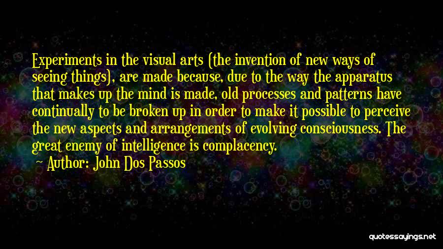 New Way Of Seeing Things Quotes By John Dos Passos