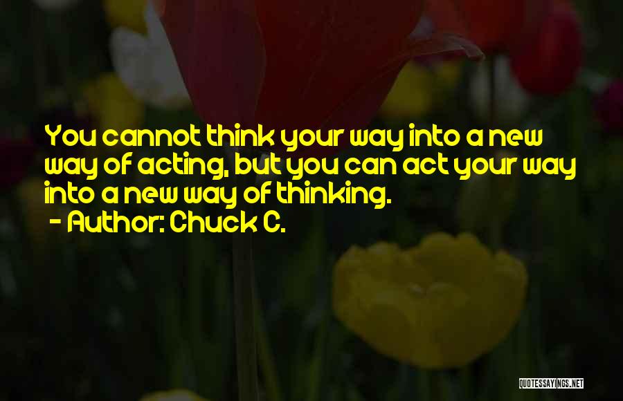 New Way Of Thinking Quotes By Chuck C.