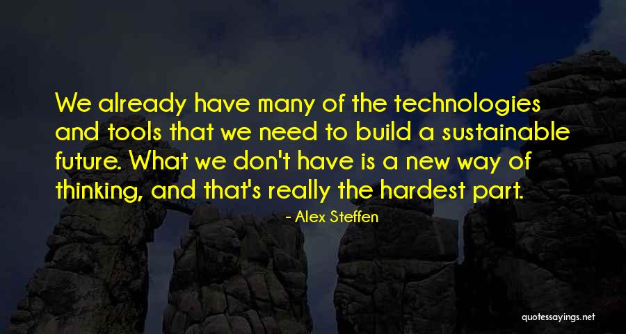 New Way Thinking Quotes By Alex Steffen New Way Thinking Quotes By Alex Steffen