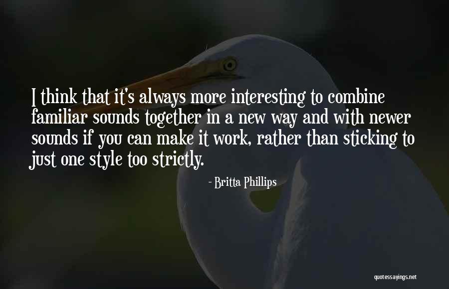 New Way Thinking Quotes By Britta Phillips New Way Thinking Quotes By Britta Phillips
