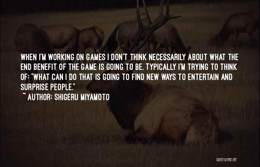 New Ways Of Thinking Quotes By Shigeru Miyamoto