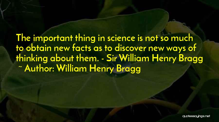 New Ways Of Thinking Quotes By William Henry Bragg