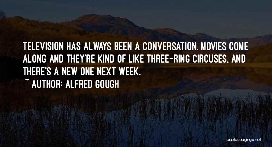 New Week Quotes By Alfred Gough