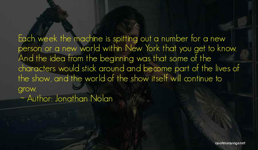 New Week Quotes By Jonathan Nolan