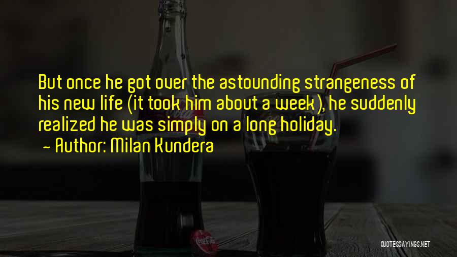 New Week Quotes By Milan Kundera