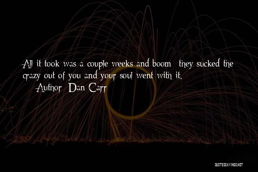 New Weeks Quotes By Dan Carr