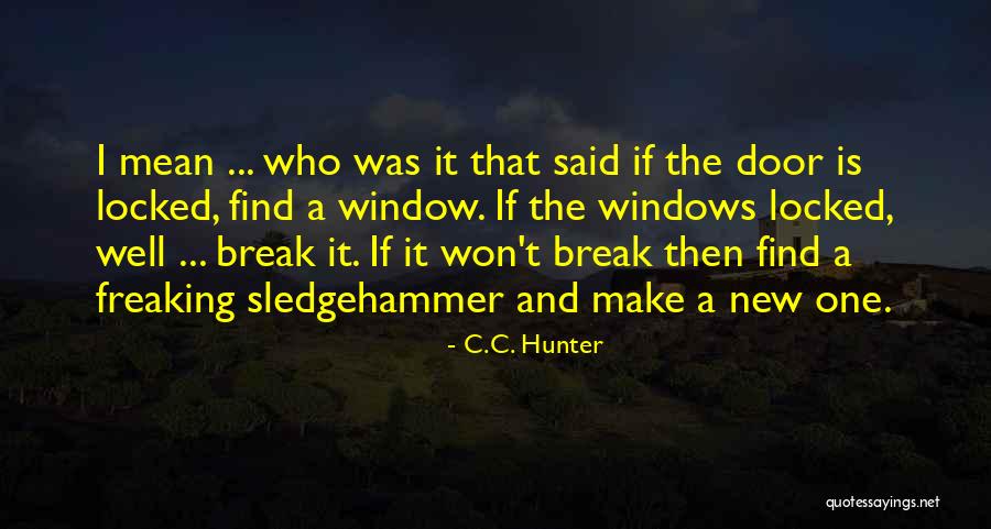New Window Quotes By C.C. Hunter New Window Quotes By C.C. Hunter