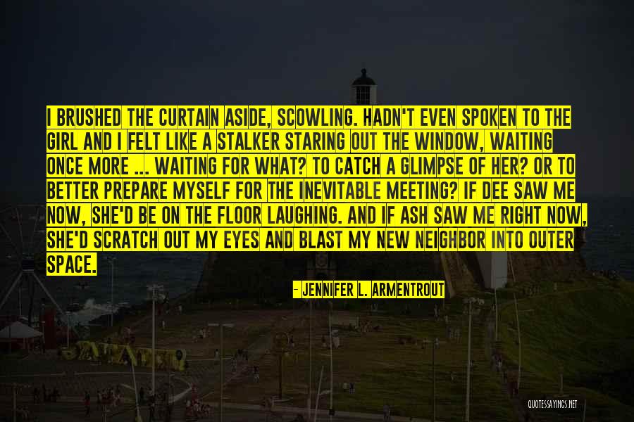 New Window Quotes By Jennifer L. Armentrout New Window Quotes By Jennifer L. Armentrout