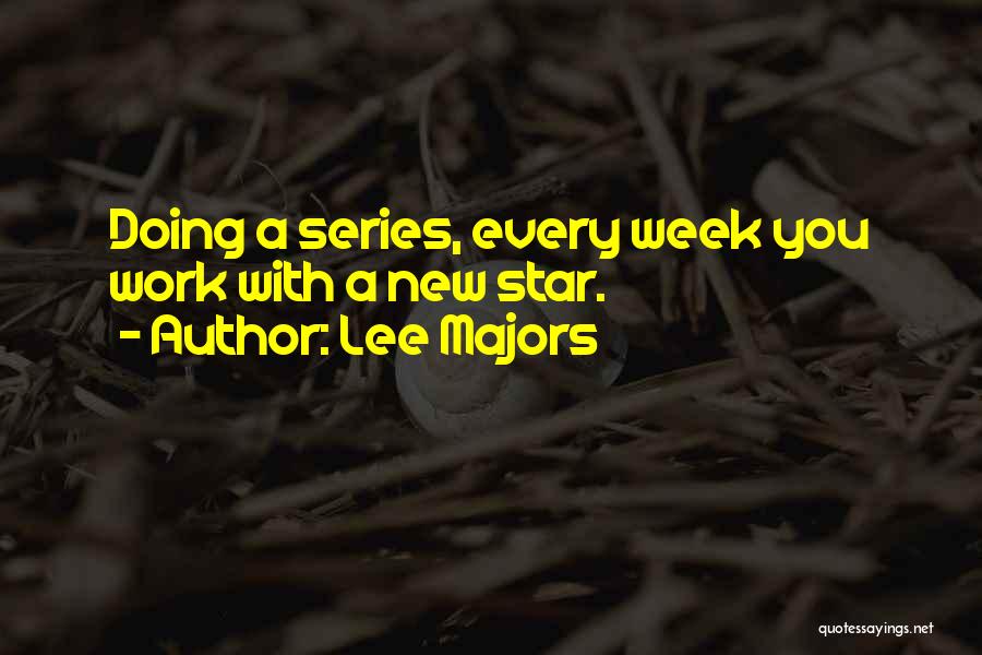 New Work Week Quotes By Lee Majors