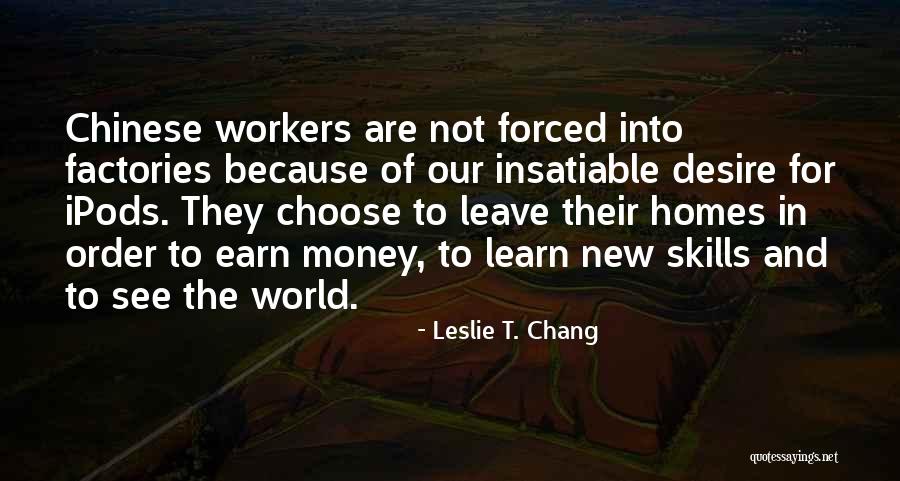 New Workers Quotes By Leslie T. Chang New Workers Quotes By Leslie T. Chang