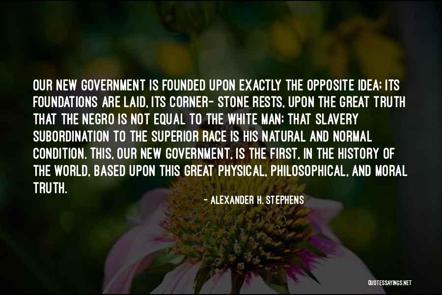 New World History Quotes By Alexander H. Stephens New World History Quotes By Alexander H. Stephens
