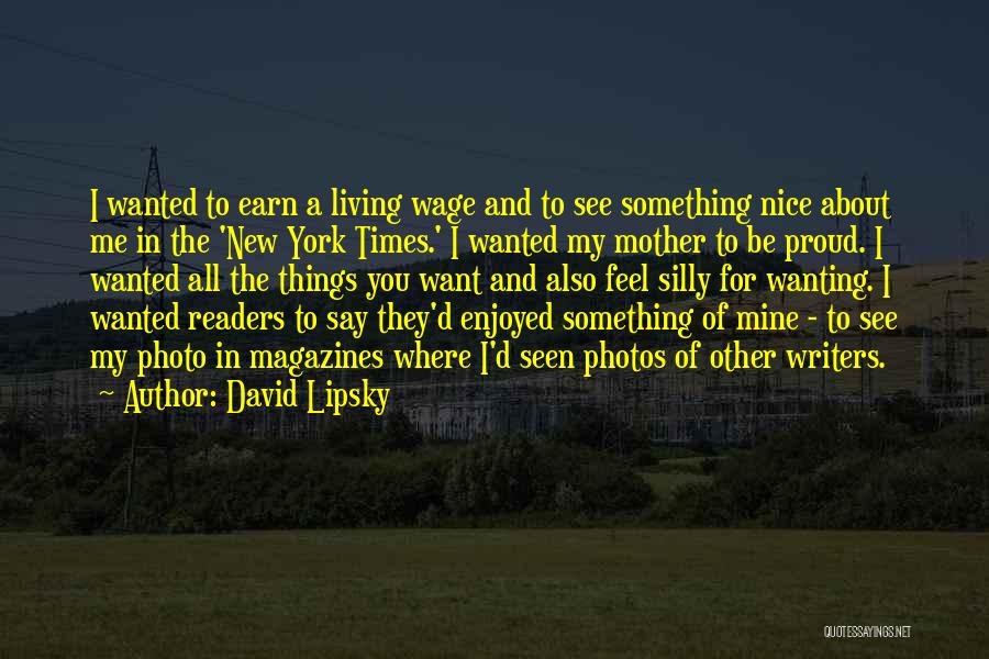 New Writers Quotes By David Lipsky