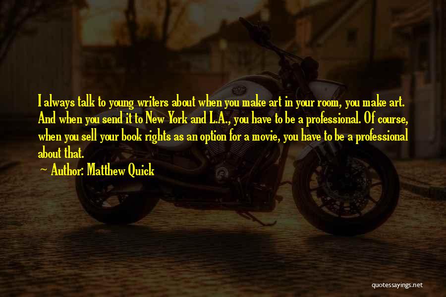 New Writers Quotes By Matthew Quick