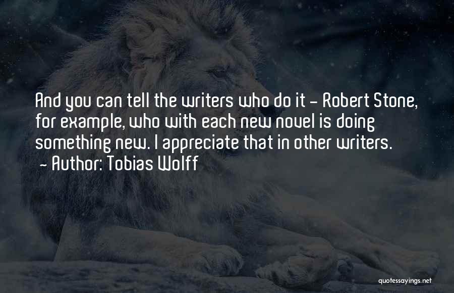 New Writers Quotes By Tobias Wolff