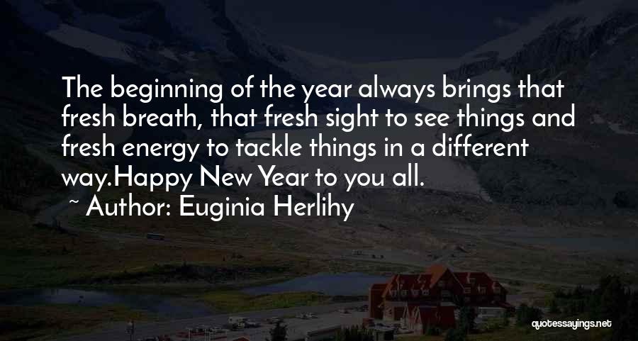 New Year 2017 Quotes By Euginia Herlihy