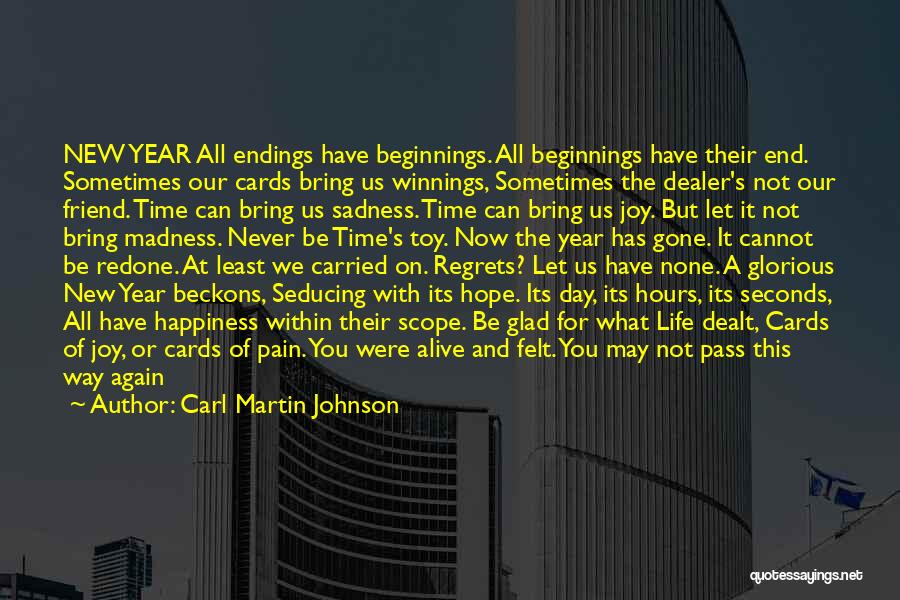 New Year And Life Quotes By Carl Martin Johnson