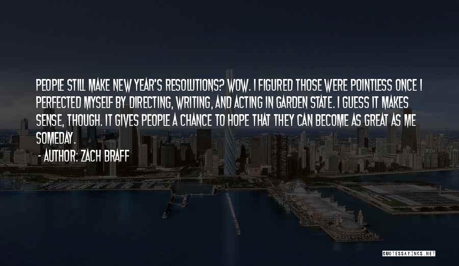 New Year And Resolutions Quotes By Zach Braff