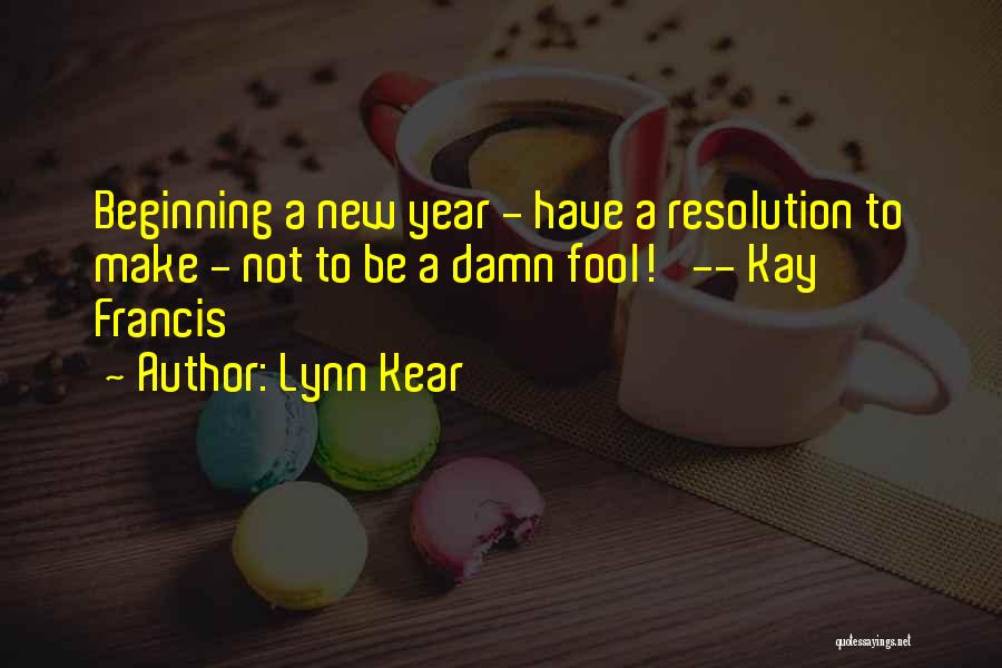 New Year Beginning Quotes By Lynn Kear