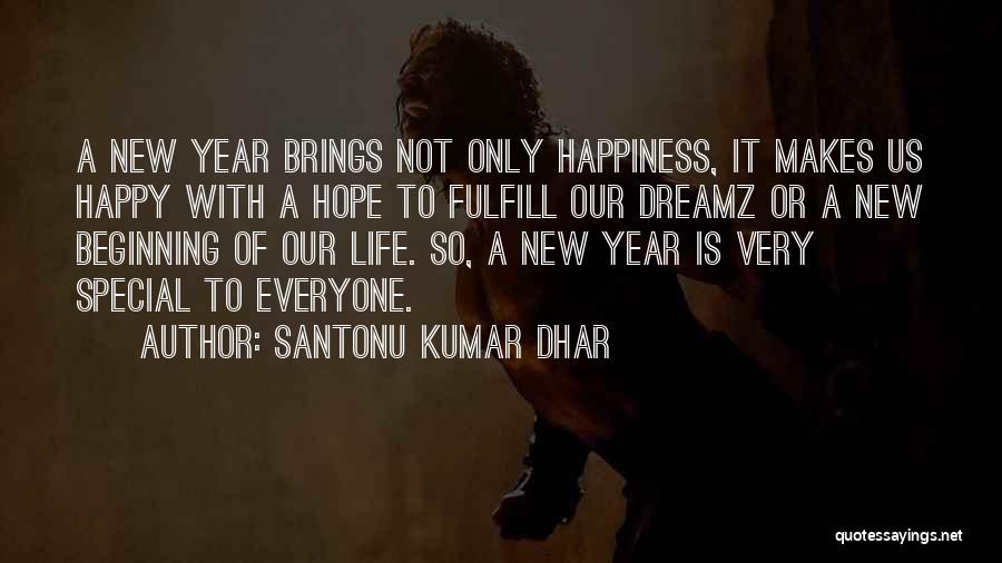 New Year Beginning Quotes By Santonu Kumar Dhar