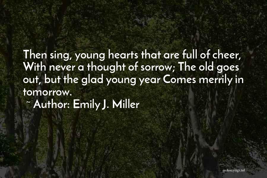 New Year Comes Quotes By Emily J. Miller