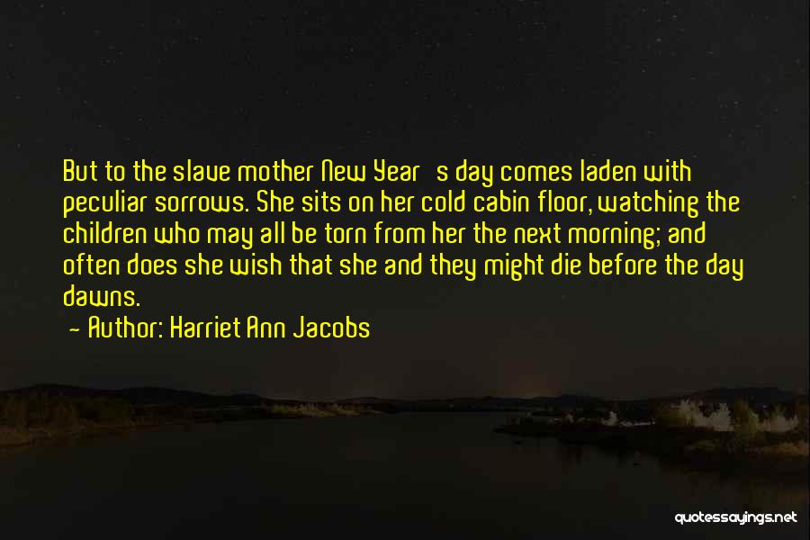 New Year Comes Quotes By Harriet Ann Jacobs