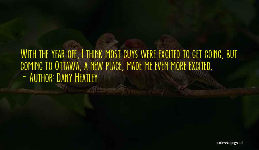 New Year Coming Quotes By Dany Heatley