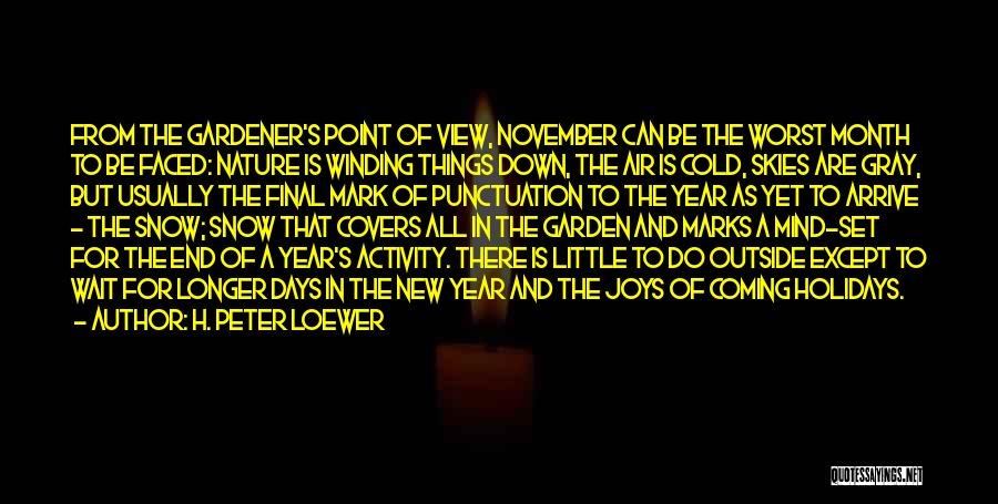 New Year Coming Quotes By H. Peter Loewer