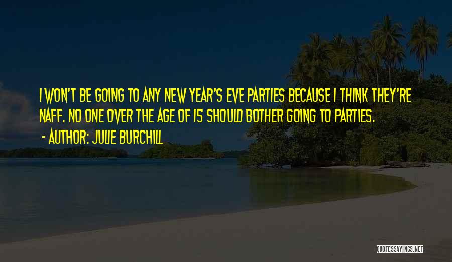 New Year Eve Party Quotes By Julie Burchill