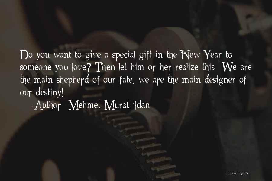 New Year For Someone Special Quotes By Mehmet Murat Ildan