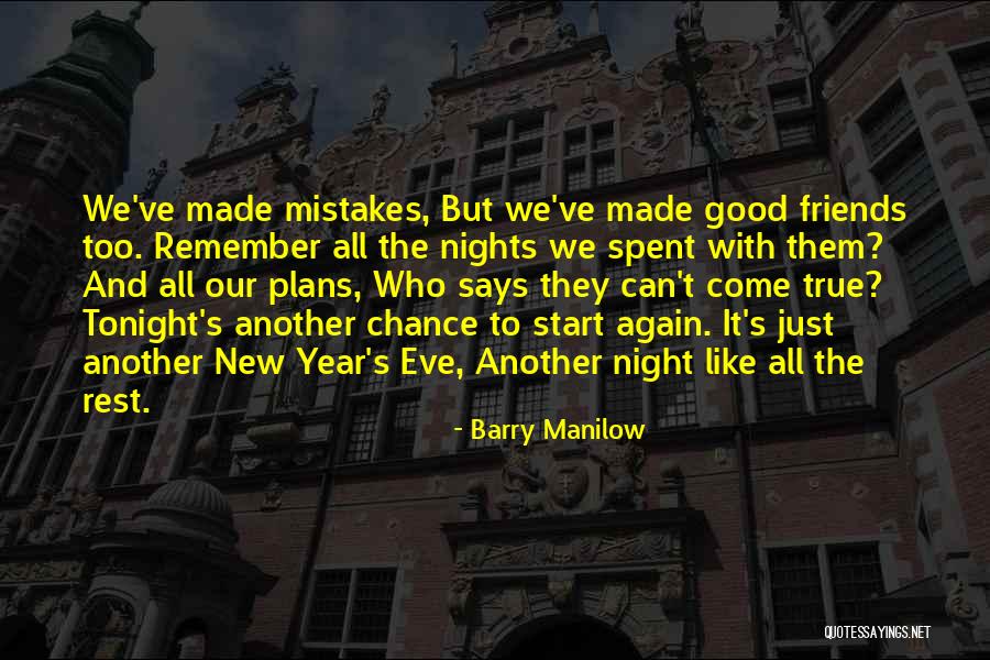New Year Friends Quotes By Barry Manilow New Year Friends Quotes By Barry Manilow