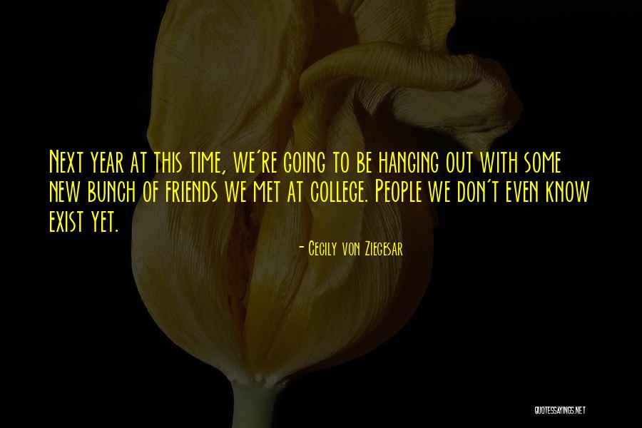 New Year Friends Quotes By Cecily Von Ziegesar New Year Friends Quotes By Cecily Von Ziegesar