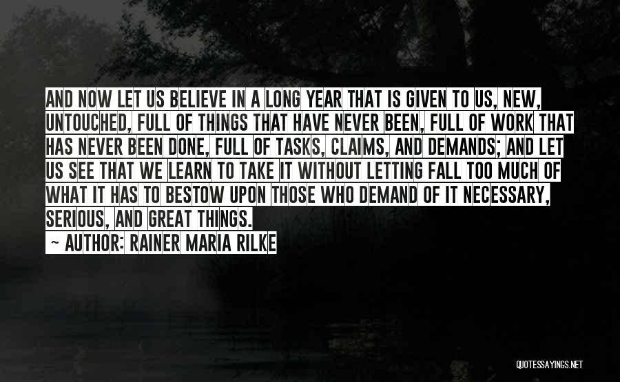 New Year Long Quotes By Rainer Maria Rilke