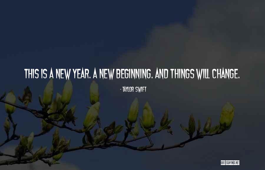 New Year New Beginning Quotes By Taylor Swift New Year New Beginning Quotes By Taylor Swift