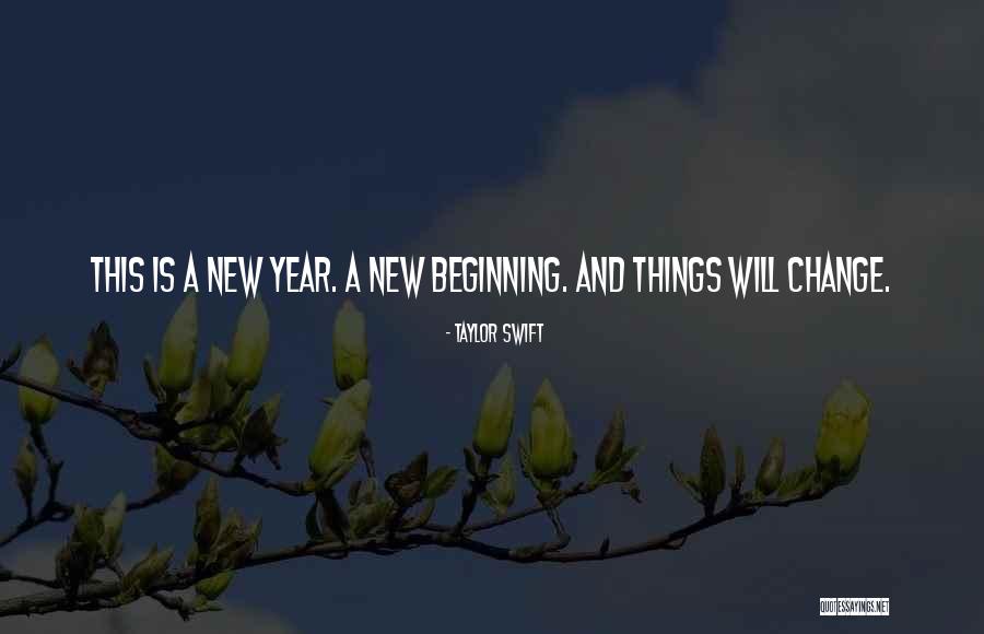 New Year New Beginning Quotes By Taylor Swift