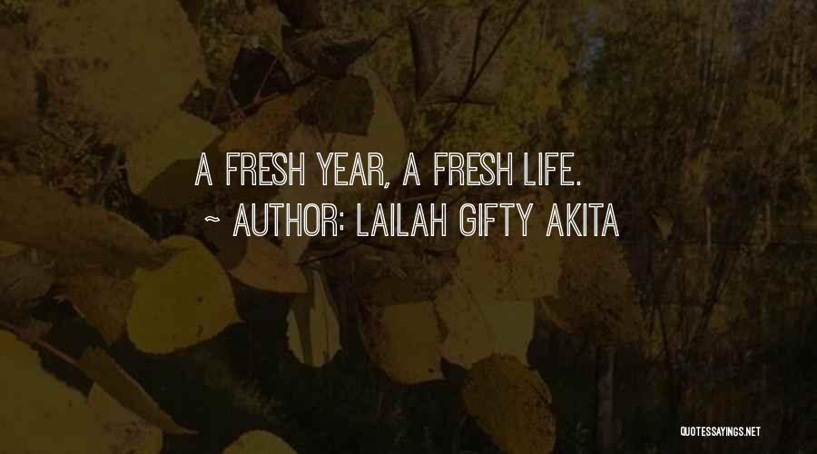 New Year New Life Quotes By Lailah Gifty Akita