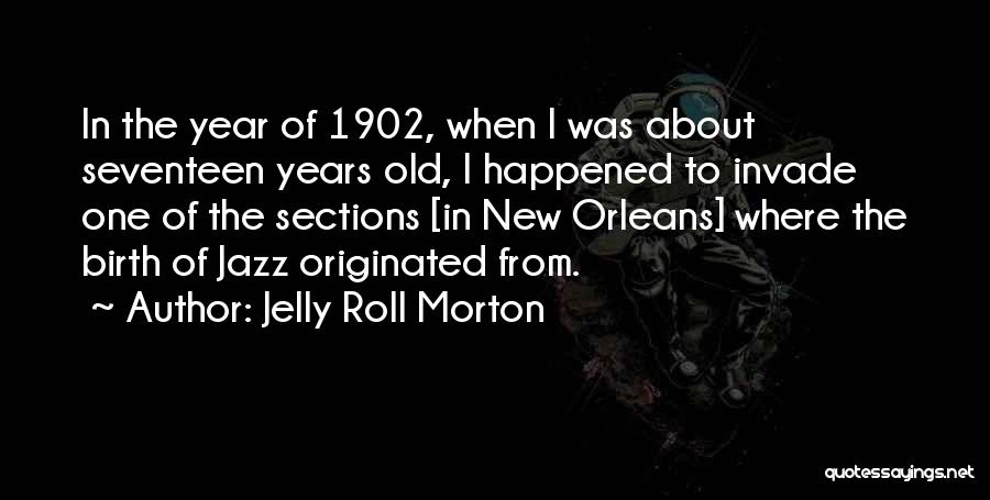 New Year Old Quotes By Jelly Roll Morton