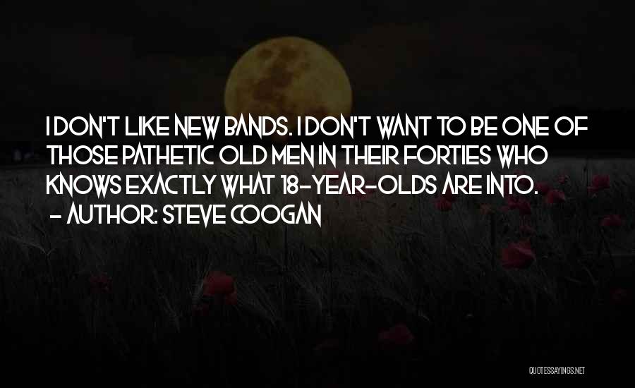 New Year Old Quotes By Steve Coogan